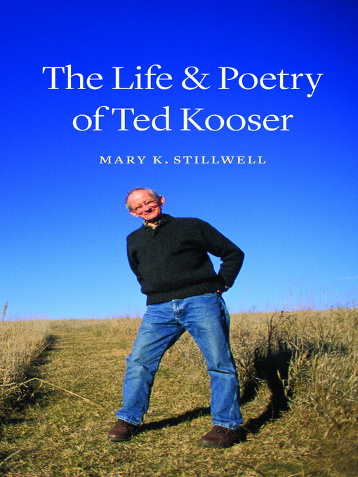 Title details for The Life and Poetry of Ted Kooser by Mary  K. Stillwell - Available